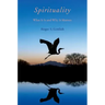 Spirituality: What It Is and Why It Matters