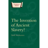 The Invention of Ancient Slavery