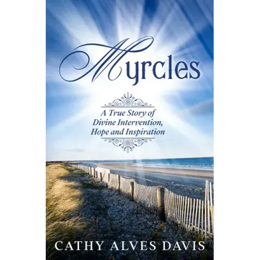 Myrcles: A True Story of Divine Intervention, Hope and Inspiration