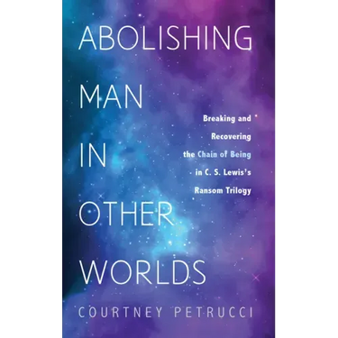 Abolishing Man in Other Worlds