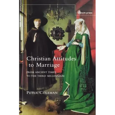 Christian Attitudes to Marriage: From Ancient Times to the Third Millennium