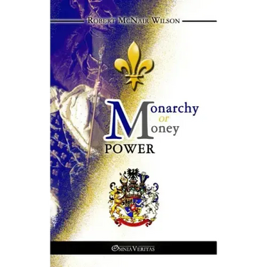Monarchy or Money Power
