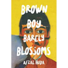 Brown Boy Barely Blossoms