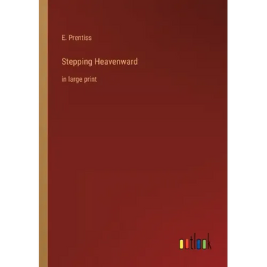 Stepping Heavenward: in large print