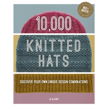 10,000 Knitted Hats: Discover Your Own Unique Design Combinations