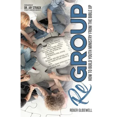 ReGROUP: How to Build Youth Ministry from the Bible UP