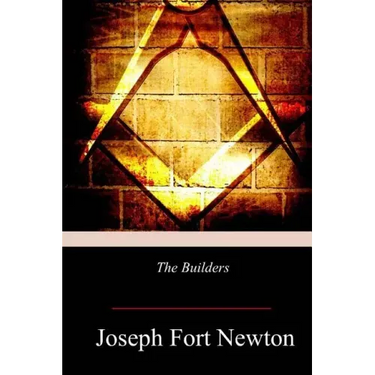 The Builders: A Story and Study of Masonry