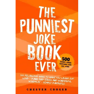 The Punniest Joke Book Ever: 500 Hilarious Gags To Make You Laugh Out Loud - Punny Dad Jokes and Wonderful Wordplay - Simply Puntastic