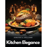 Kitchen Elegance: Inspired Dishes Collection