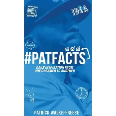 PATFACTS vol. 1: Daily inspiration from one dreamer to another