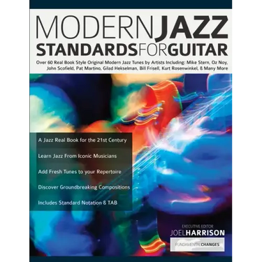 Modern Jazz Standards For Guitar: Over 60 Original Modern Jazz Tunes by Artists Including: Mike Stern, John Scofield, Pat Martino, Gilad Hekselman, Bi