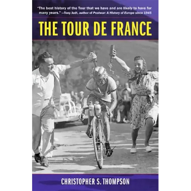 The Tour de France, Updated with a New Preface: A Cultural History