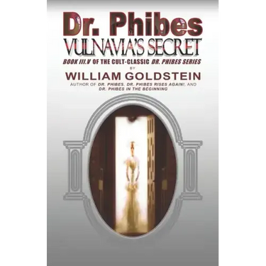 Dr. Phibes Vulnavia's Secret: Book III.V Of The Cult-Classic Dr. Phibes Series