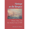 Hostage on the Yangtze: Britain, China, and the Amethyst Crisis of 1949