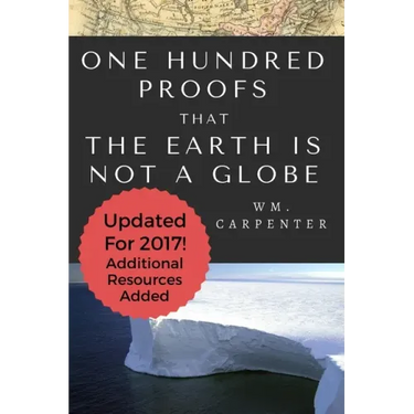 100 Proofs That Earth Is Not A Globe: 2017 Updated Edition