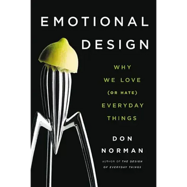 Emotional Design: Why We Love (or Hate) Everyday Things