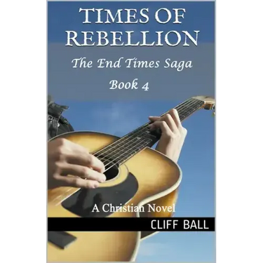 Times of Rebellion: A Christian Novel