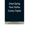 Green Spring Farm, Fairfax County, Virginia