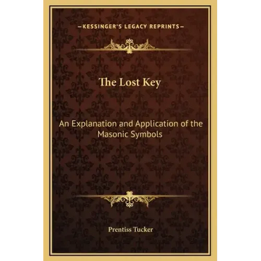 The Lost Key: An Explanation and Application of the Masonic Symbols