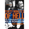 Forty Minutes of Hell: The Extraordinary Life of Nolan Richardson