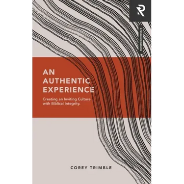 An Authentic Experience: Creating an Inviting Culture with Biblical Integrity