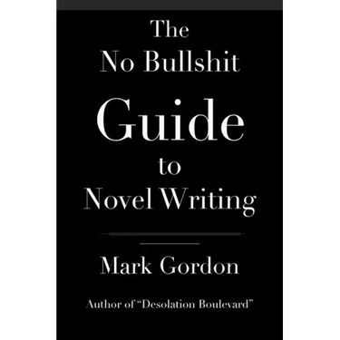 The No Bullshit Guide to Novel Writing: This simple, easy to understand book will give you the motivation and tips to help you get that novel finished