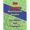 100 Spanish Word Search Puzzles: Large Print Puzzle Book for Adults and Teenagers