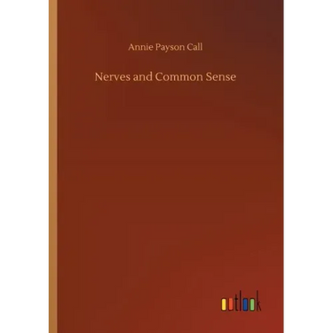 Nerves and Common Sense