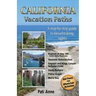 California Vacation Paths: A step-by-step guide to breathtaking sights: Regions of Hwy 395, Death Valley, Mono Lake... Yosemite National Park, Se