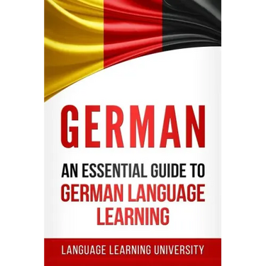 German: An Essential Guide to German Language Learning