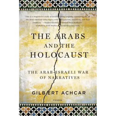 Arabs and the Holocaust: The Arab-Israeli War of Narratives
