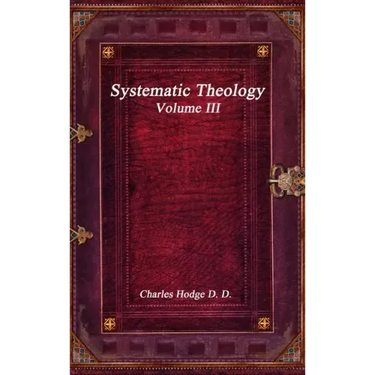Systematic Theology Volume III