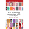 Circus Psychology: An Applied Guide to Thriving Under the Big Top