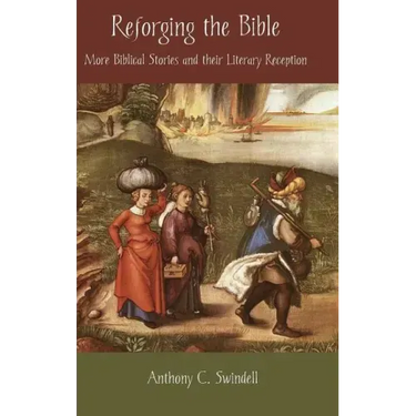 Reforging the Bible: More Biblical Stories and Their Literary Reception