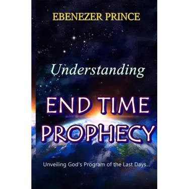 Understanding End Time Prophecy