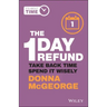 The 1 Day Refund: Take Back Time, Spend It Wisely