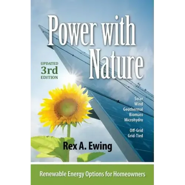 Power with Nature, 3rd Edition: Renewable Energy Options for Homeowners