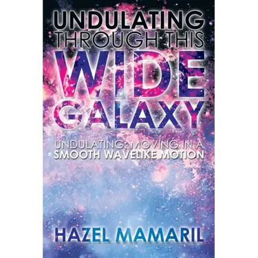 Undulating Through This Wide Galaxy: Undulating: Moving in a Smooth Wavelike Motion