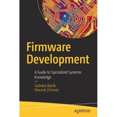 Firmware Development: A Guide to Specialized Systemic Knowledge