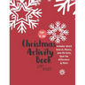 Christmas Activity Book for Kids: Ages 6-10: A Creative Holiday Coloring, Drawing, Word Search, Maze, Games, and Puzzle Art Activities Book for Boys a
