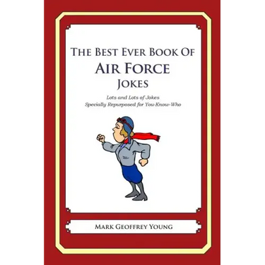 The Best Ever Book of Air Force Jokes: Lots and Lots of Jokes Specially Repurposed for You-Know-Who