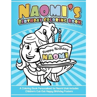 Naomi's Birthday Coloring Book Kids Personalized Books: A Coloring Book Personalized for Naomi that includes Children's Cut Out Happy Birthday Posters