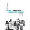 Black Liberation and the American Dream: The Struggle for Racial and Economic Justice
