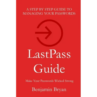 LastPass Guide: Make Your Passwords Wicked Strong