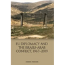 Eu Diplomacy and the Israeli-Arab Conflict, 1967-2019