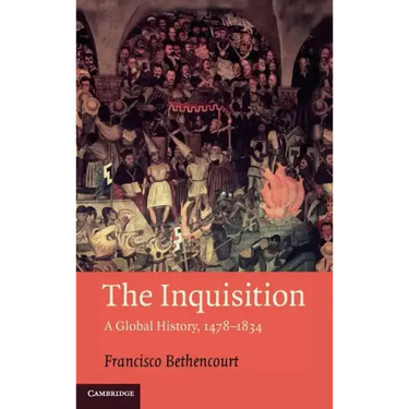 The Inquisition: A Global History 1478-1834