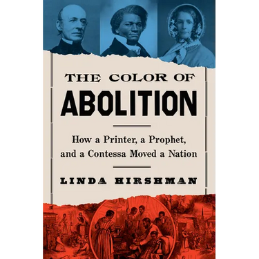 The Color of Abolition: How a Printer, a Prophet, and a Contessa Moved a Nation