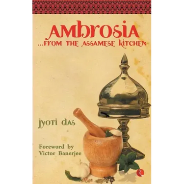 Ambrosia from the Assamese Kitchen
