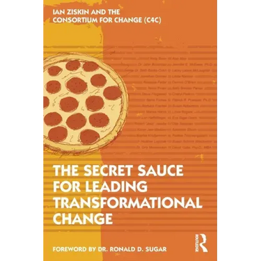 The Secret Sauce for Leading Transformational Change