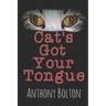 Cat's Got Your Tongue: Black Cover Edition